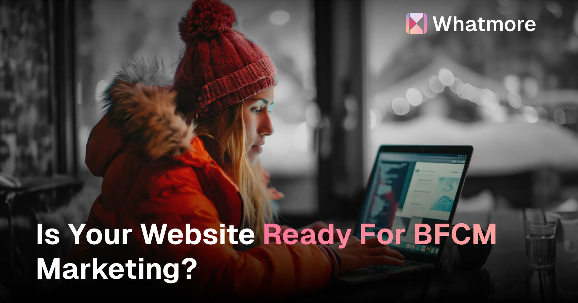 Is Your Website Ready For BFCM Marketing?