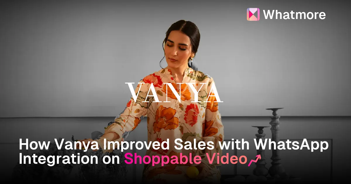 WhatsApp chat shoppable video case study