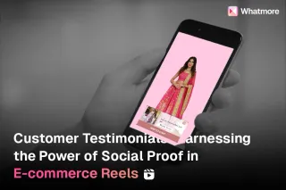 Customer Testimonials: Harnessing the Power of Social Proof in E-commerce Reels
